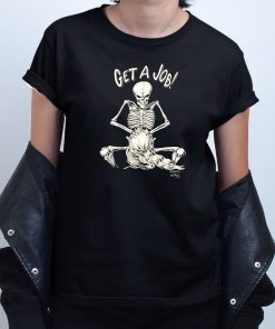 Victim Naked Skeleton Get A Job T shirt