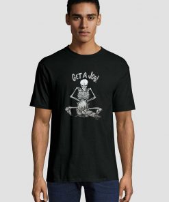 Victim Naked Skeleton Get A Job T shirt
