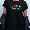 You Looking Sus Bro Among Us T shirt