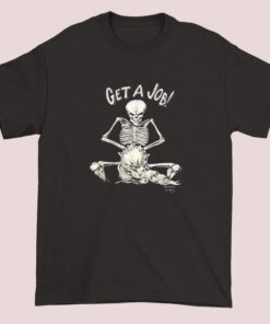 Victim Naked Skeleton Get A Job T shirt cheap 5 T-shirt featuring a graphic of a naked skeleton with the humorous slogan 'Get a Job,' designed for casual or novelty wear