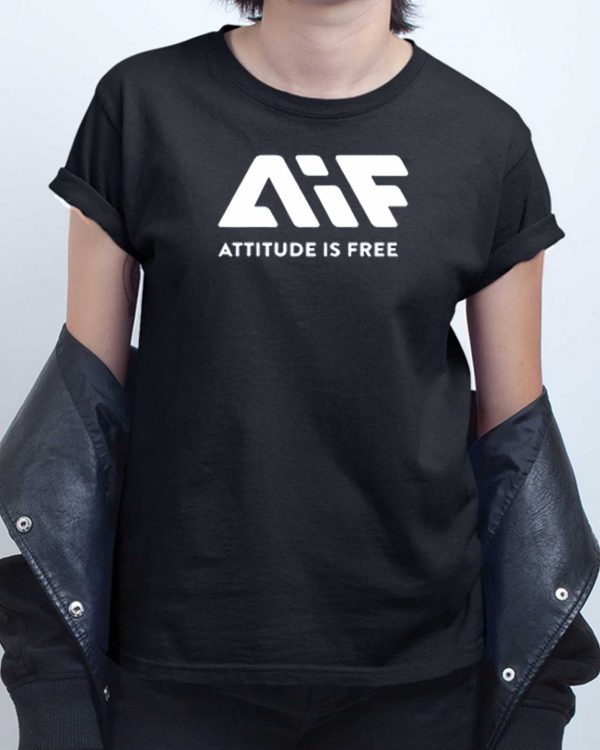 AIF Attitude Is Free T shirt
