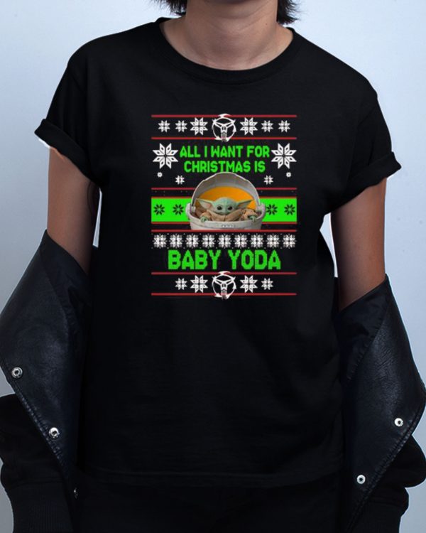 All I Want For Christmas Is Baby Yoda T shirt