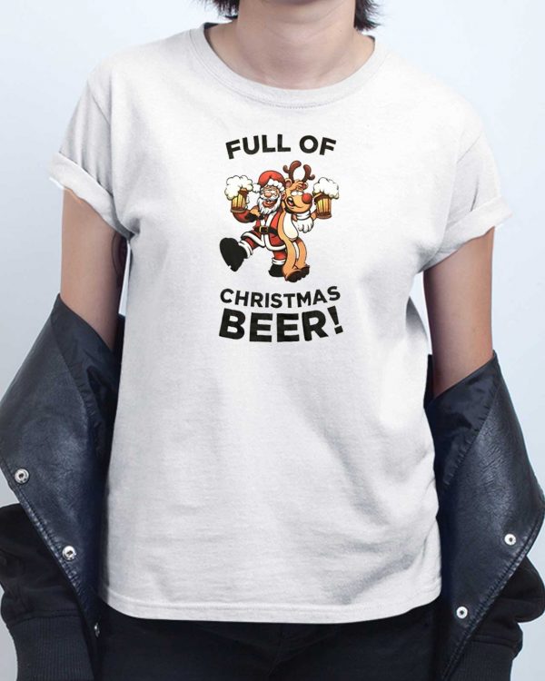 Full Of Christmas Beer T shirt