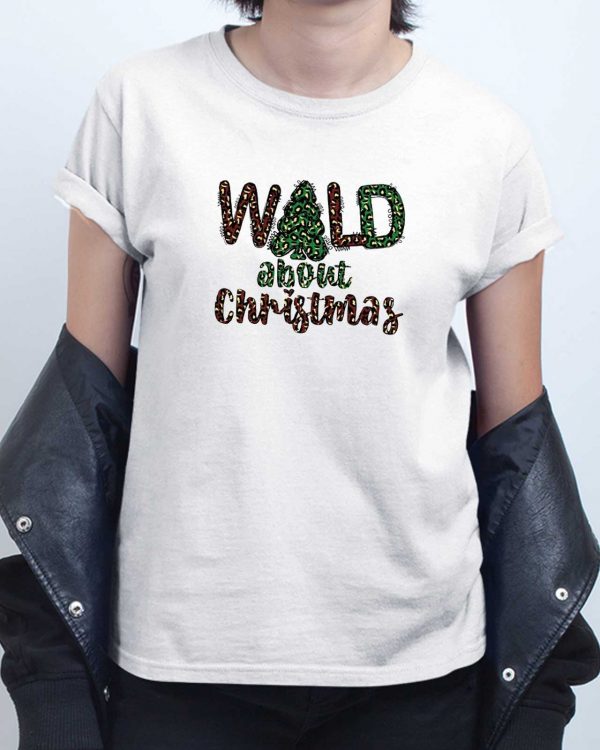 Wild About Christmas T shirt