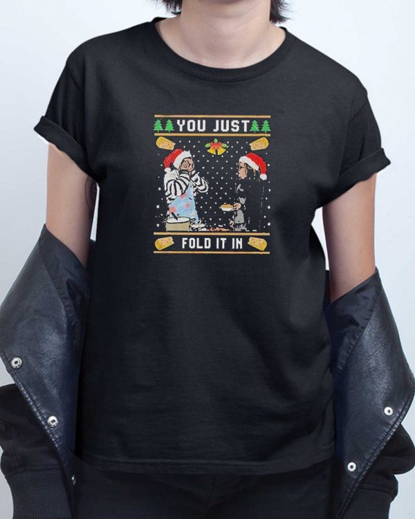 You Just Fold It In Christmas T shirt