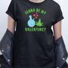 Juana Be My Valentine T shirt