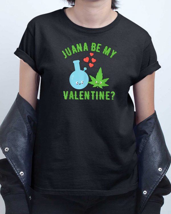 Juana Be My Valentine T shirt