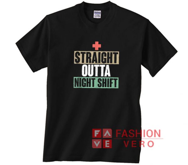 Funny Straight Outta Night Shift Shirt