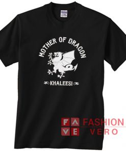 Khaleesi Mother Of Dragon Shirt