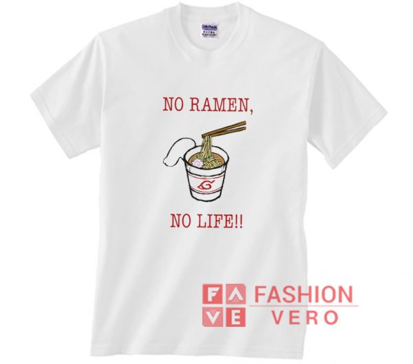No Ramen No Life Meme Shirt
