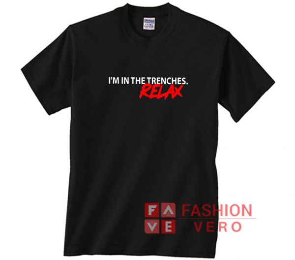 Im In The Trenches Relax Shirt