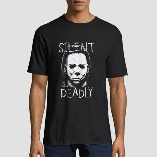 Silent but Deadly Michael Myers Shirt