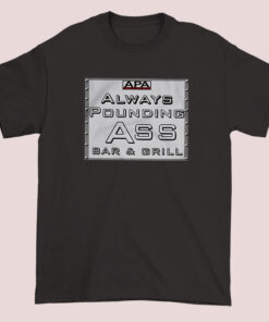 T-shirt with the text 'APA Protection Ass Bar Grill' and 'APA Always Pounding,' featuring bold lettering and a casual, energetic design