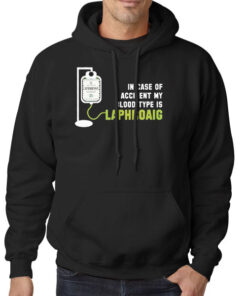 In Case of Accident My Blood Type Is Laphroaig Hoodie