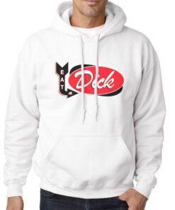 First of All Eat a Dick Hoodie