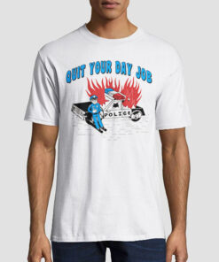 Police Funny Quit Your Day Job Shirt
