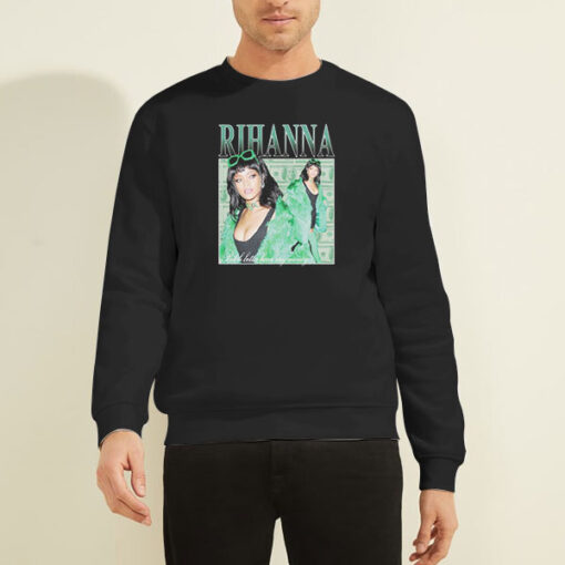 Bitch Better Have My Money Rihanna Sweatshirt