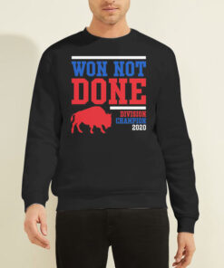 Buffalo Bills Won Not Done 2020 Division Sweatshirt