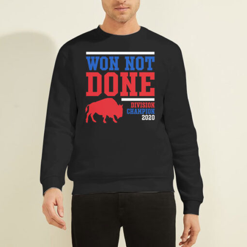 Buffalo Bills Won Not Done 2020 Division Sweatshirt