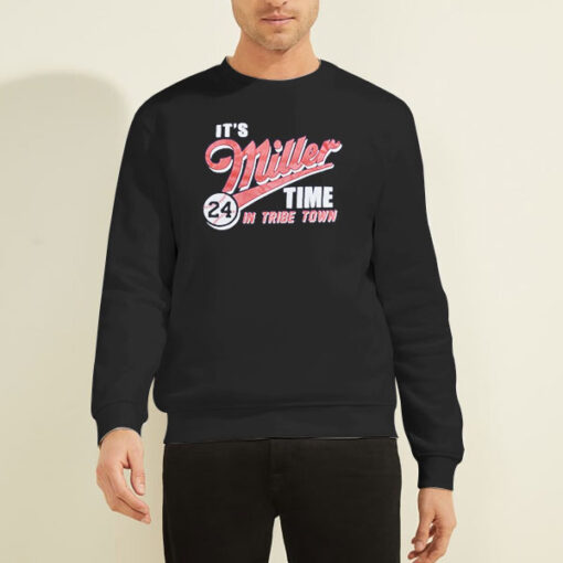 In Tribe Town Its Miller Time Sweatshirt