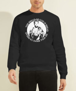 The Bread of God Is Bread John Mulaney Sweatshirt