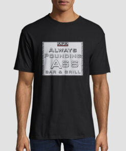 Apa Protection Ass Bar & Grill Apa Always Pounding Shirt