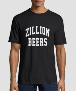 One Zillion Beers Shirt