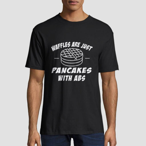 Waffle Abs Puncakes With Abs Shirt