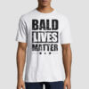 Bald Guy for Balding Bald Lives Matter Shirt