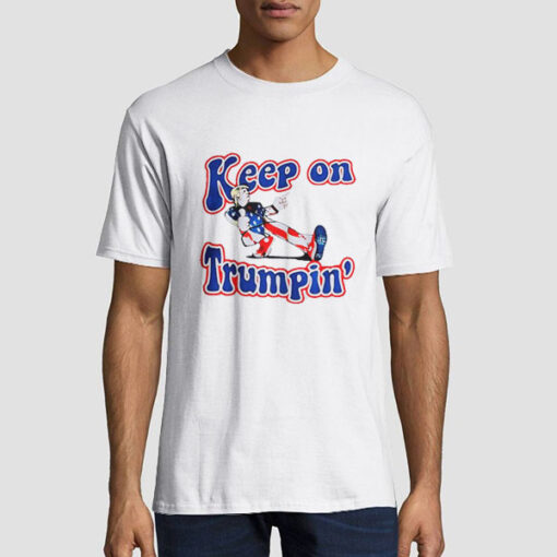 Reelect Trump Keep on Trumpin Shirt