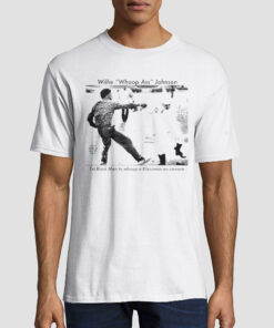 Willie Whoopass Johnson Black History Shirt