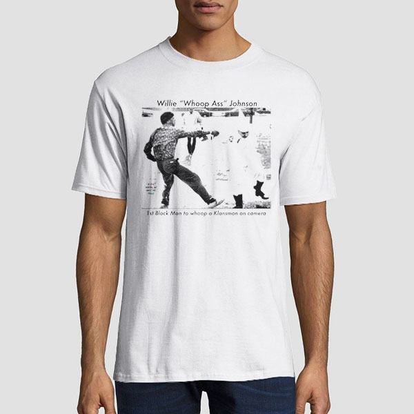 willie whoopass johnson tshirt