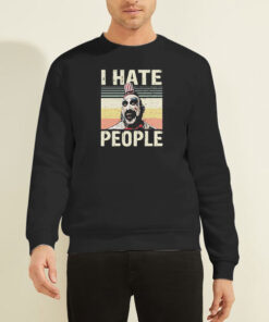I Hate People Captain Spaulding Sweatshirt
