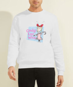 Dr Seuss Cindy Lou Who Shirts Sweatshirt