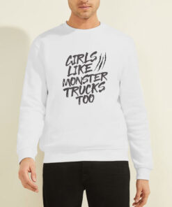 Girls like Monster Truks Too Grave Digger Sweatshirt
