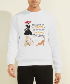 You Will Meet the Crazy Cat Lady Sweatshirt