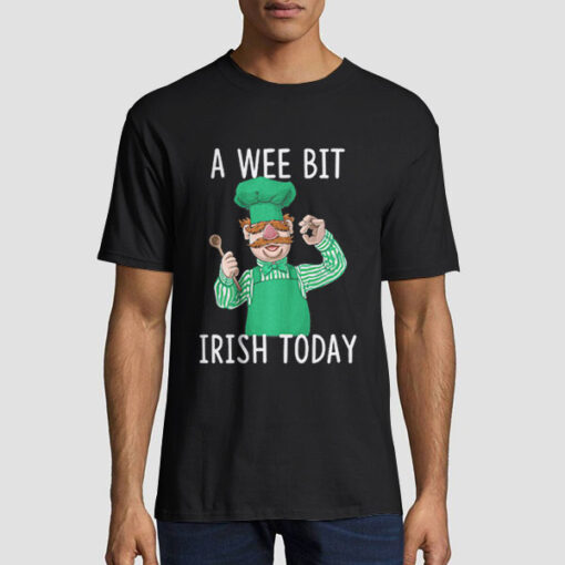 A Wee Bit Irish Today Swedish Chef T Shirt
