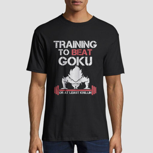 At Least Krillin Training to Beat Goku T Shirt