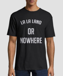 Emma Stone La La Land or Nowhere T Shirt