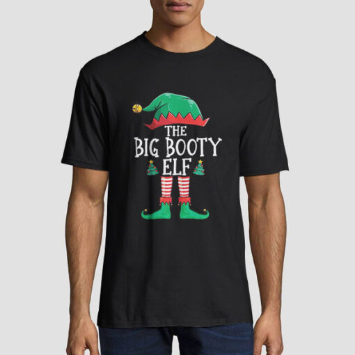 Funny Elf Big Booty Lady Shirt