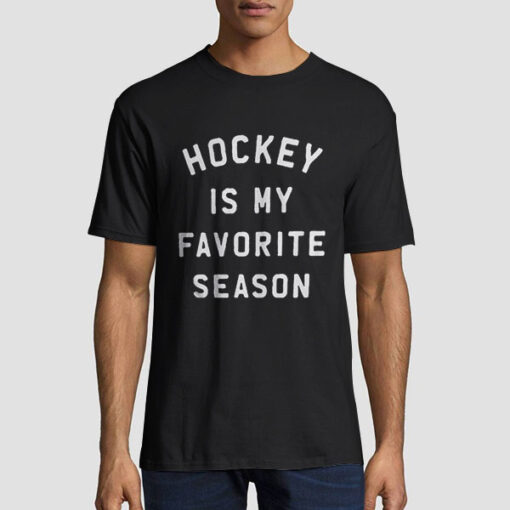 Funny Hockey Is My Favorite Season T Shirt