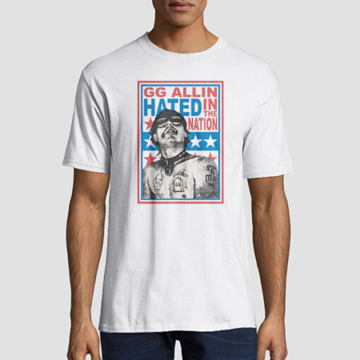 Hated in the Nation Gg Allin Shirt