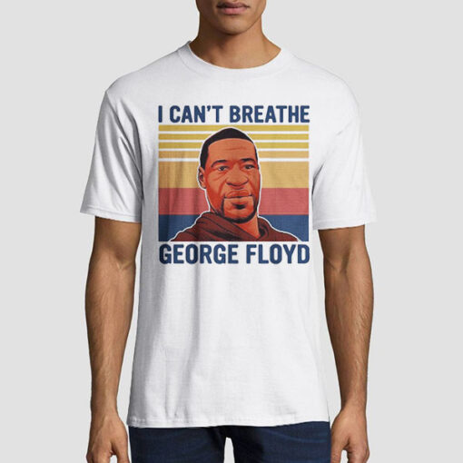 I Can't Breathe George Floyd T Shirt