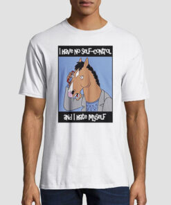 I Have No Self Control Bojack Horseman T Shirt