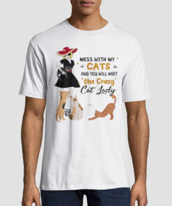 You Will Meet the Crazy Cat Lady T Shirt