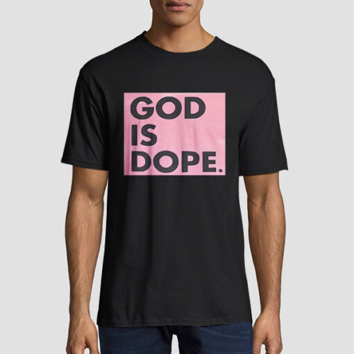 Pink God Is Dope Shirt