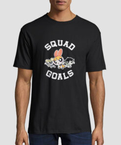 T shirt Black Squad Goals Powerpuff Girls