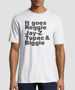 Reggie Jay Z Tupac and Biggie the Rapper Shirt