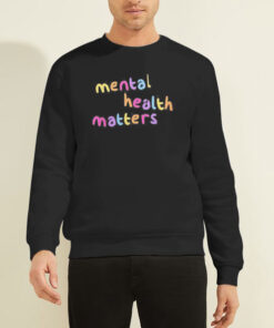 Inspired Quotes Mental Health Sweatshirt