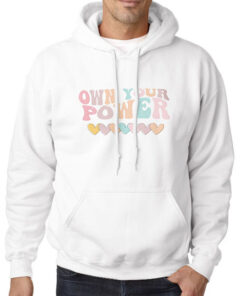 Hoodie White Funny Love Own Your Power